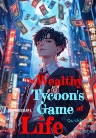 Read The Wealthy Tycoon’s Game of Life Light Novel Online