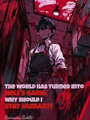 Read The world has turned into Hell's Game, why should I stay human? Light Novel Online