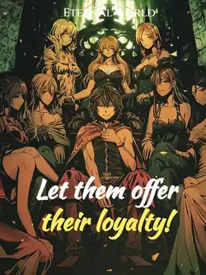 Read Then, Let Them Offer Their Loyalty! Light Novel Online