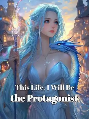 Read This Life, I Will Be the Protagonist Light Novel Online