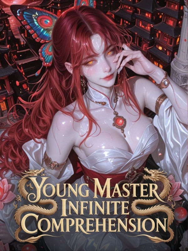 Read This Young Master Has Infinite Comprehension Light Novel Online