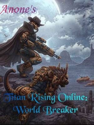 Read Titan Rising Online: World Breaker Light Novel Online