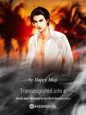 Read Transmigrated into a Book and Became a Spoiled Antagonist Light Novel Online