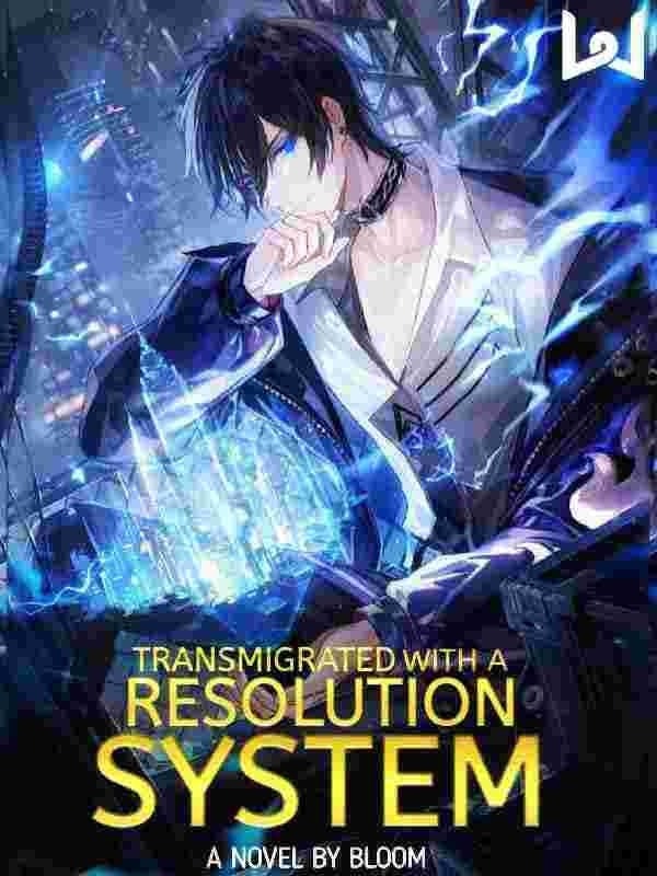 Read Transmigrated With A Resolution System Light Novel Online