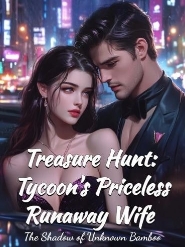 Read Treasure Hunt: Tycoon's Priceless Runaway Wife Light Novel Online