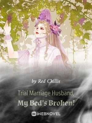 Read Trial Marriage Husband: My Bed's Broken! Light Novel Online
