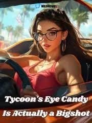 Read Tycoon’s Eye Candy Is Actually a Bigshot Light Novel Online
