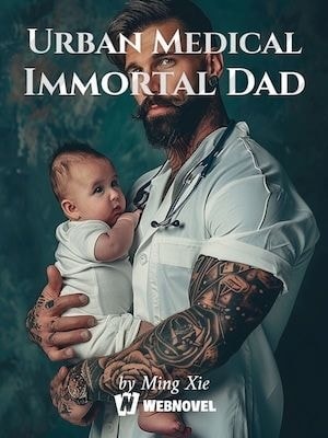 Read Urban Medical Immortal Dad Light Novel Online