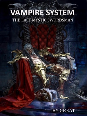 Read Vampire System- The Last Mystic Swordsman Light Novel Online