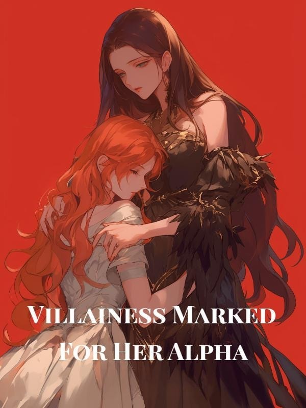 Read Villainess Marked For Her Alpha Light Novel Online