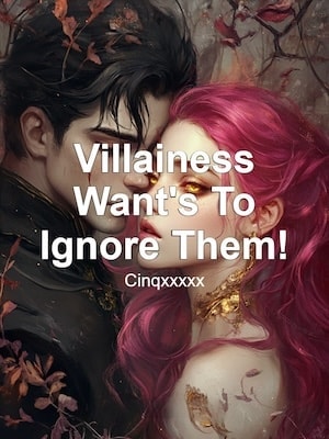 Read Villainess Want's To Ignore Them! Light Novel Online