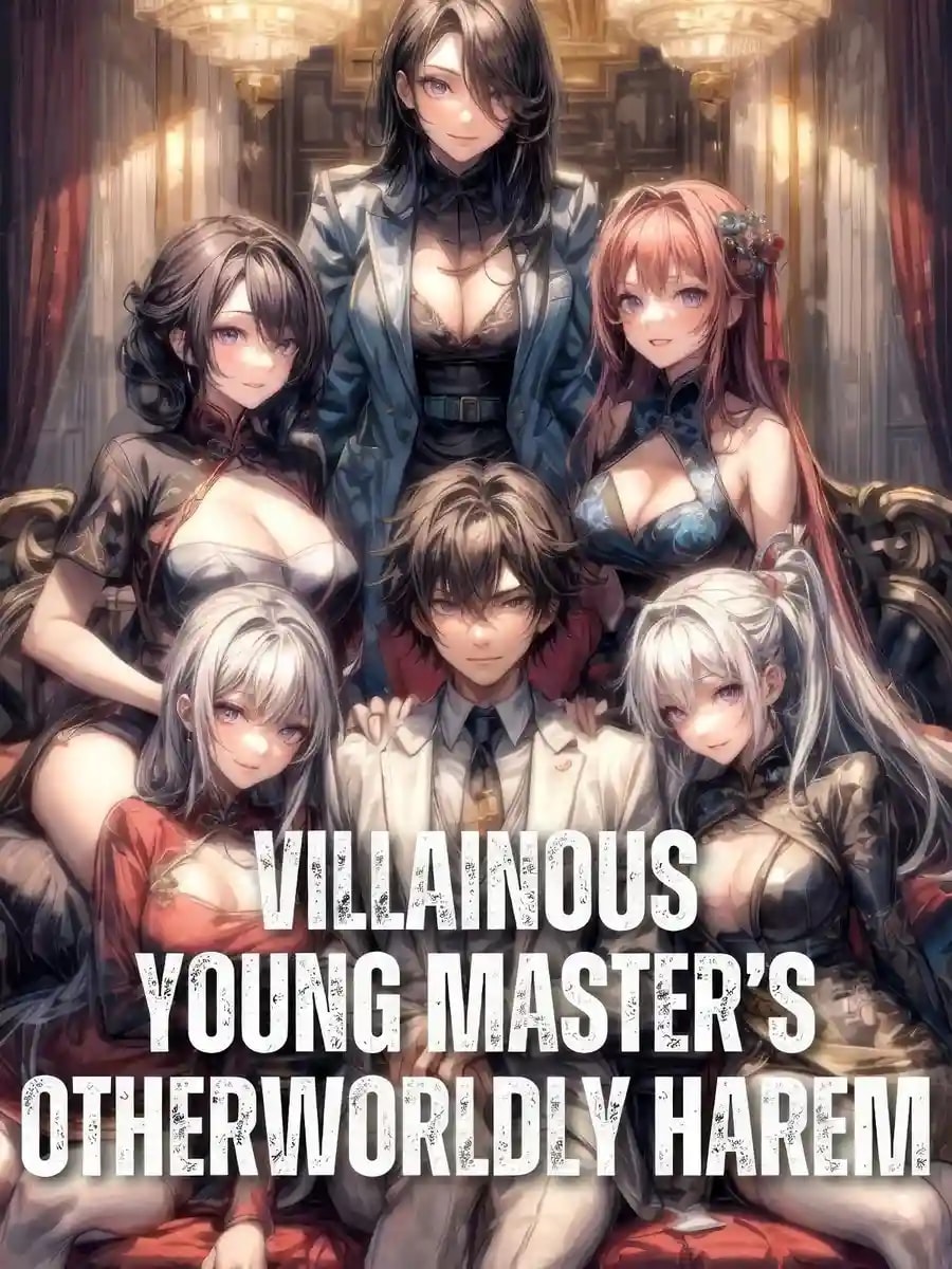 Read Villainous Young Master's Otherworldly Harem Light Novel Online