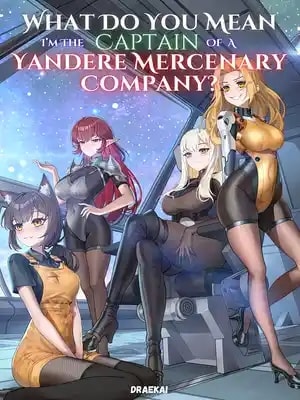 Read What Do You Mean I'm The Captain Of A Yandere Mercenary Company? Light Novel Online