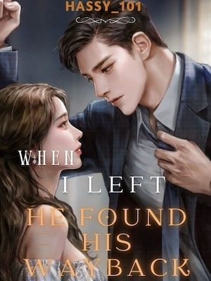 Read When I Left, He Found His Way Back Light Novel Online