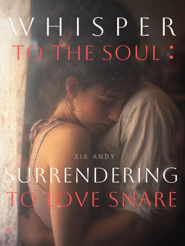 Read Whispers to the Soul: Surrendering to Love Snare Light Novel Online