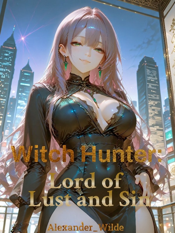 Read Witch Hunter: Lord of Lust and Sin Light Novel Online