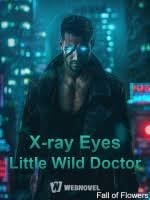Read X-ray Eyes Little Wild Doctor Light Novel Online