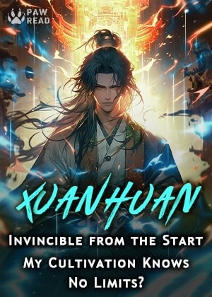 Read Xuanhuan: Invincible from the Start, My Cultivation Knows No Limits? Light Novel Online