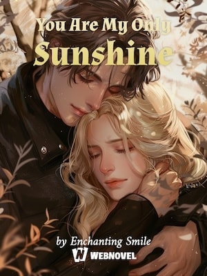 Read You Are My Only Sunshine Light Novel Online