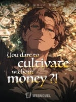 Read You dare to cultivate without money?! Light Novel Online