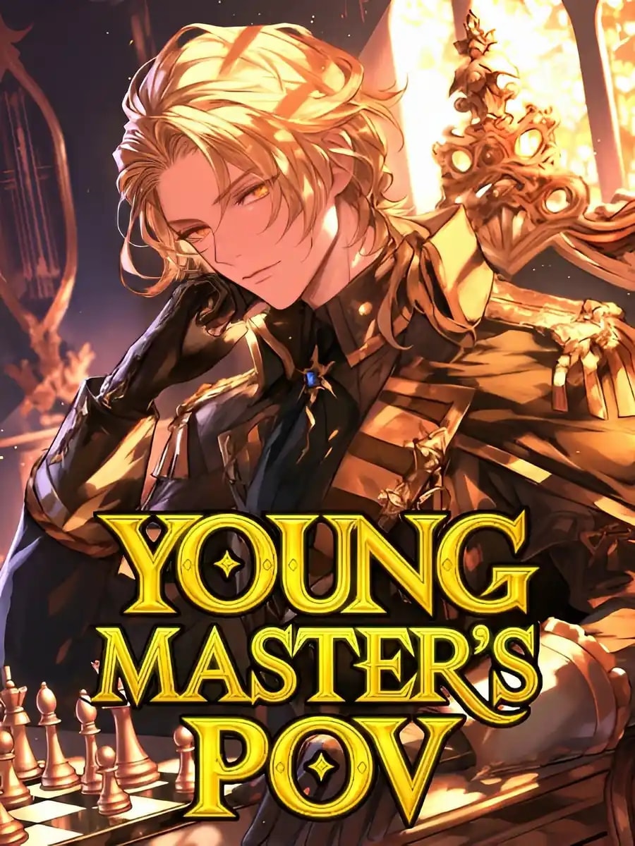 Read Young Master's PoV: Woke Up As A Villain In A Game One Day Light Novel Online