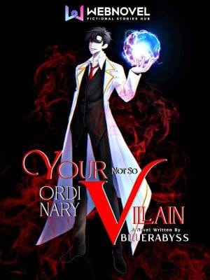 Read Your Not So Ordinary Villain Light Novel Online